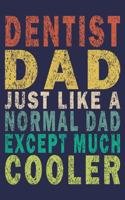 Dentist Dad Just Like A Normal Dad Except Much Cooler