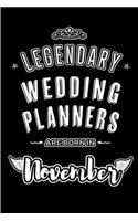 Legendary Wedding Planners are born in November: Blank Lined Journal Notebooks Diary as Appreciation, Birthday, Welcome, Farewell, Thank You, Christmas, Graduation gifts. for workers & friends. Alt