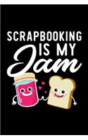 Scrapbooking Is My Jam