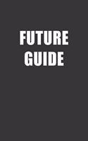Future Guide Notebook: Lined Journal, 120 Pages, 6 x 9, Affordable Gift For Student, Future Dream Job Journal Matte Finish