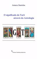 O significado do Tarô através da Astrologia