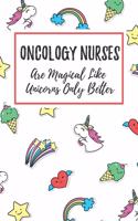 Oncology Nurses Are Magical Like Unicorns Only Better: 6x9" Dot Bullet Notebook/Journal Funny Gift Idea For Nurses, Registered Nurses, CRN, CNAs