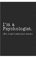 I'm A Psychologist No I Can't Read Your Mind