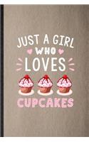 Just a Girl Who Loves Cupcakes