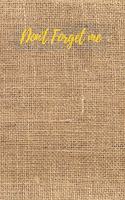 Forget Me Not: Coffee Sack Texture.Internet Password Logbook with alphabetical tabs.Personal Address of websites, usernames, passwords notebook/Journal/Organizer/K