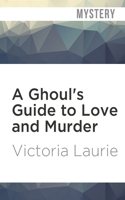 Ghoul's Guide to Love and Murder