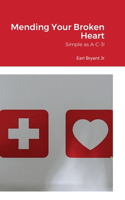 Mending Your Broken Heart: Simple as A-C-3!