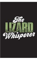 The Lizard Whisperer: Funny Journal For Reptile Lovers: Blank Lined Notebook