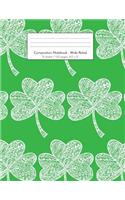Composition Notebook - Wide Ruled: 75 sheets / 150 pages, 8.5" x 11" White Irish Shamrocks with Green Background