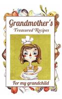 Grandmother's Treasured Recipes For My Grandchild