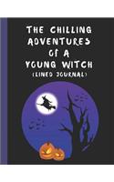 The Chilling Adventures of a Young Witch (Lined Journal)
