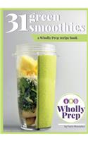 31 Green Smoothies: a Wholly Prep recipe book