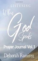 Listening when God Speaks Prayer Journal Vol. 1