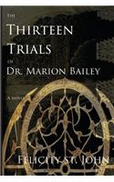 Thirteen Trials of Dr. Marion Bailey