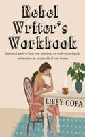 Rebel Writer's Workbook
