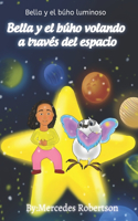 Bella y el búho luminoso Bella y el búho volando a través del espacio