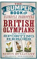 The Bumper Book of Slightly Forgotten but Nevertheless Still Great British Olympians and Other Sporting Heroes