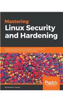 Mastering Linux Security and Hardening: Secure your Linux server and protect it from intruders, malware attacks, and other external threats