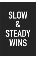 Slow and Steady Wins: A 6x9 Inch Matte Softcover Journal Notebook with 120 Blank Lined Pages and an Uplifting Motivational Cover Slogan