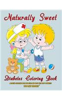 Naturally Sweet - Diabetes Coloring Book - A Special Coloring Book for Girls and Boys with Type 1 Diabetes - Type One Toddler