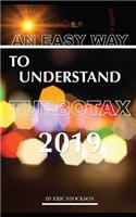 An Easy Way to Understand TurboTax 2019