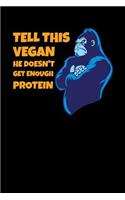 Tell This Vegan He Doesn't Get Enough Protein: College Ruled Lined Paper, 6x9, 120 Pages
