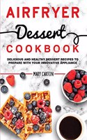 Air Fryer Dessert Cookbook