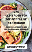 Das Leitfaden Fur Die Fettarme Ernahrung 50 Leckere Rezepte, Die Helfen Sie Gesund Zu Bleiben