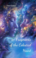 Fragments of the Celestial Heart
