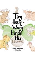 Tiny-Teeny-Weeny Finds His Belong