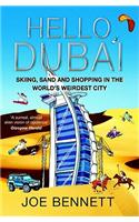 Hello Dubai: Skiiing, Sand and Shopping in the World's Weirdest City