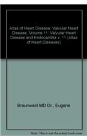 Atlas of Heart Diseases: v. 11: Valvular Heart Disease and Endocarditis