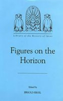 Figures on the Horizon: v. 12 (Library of the History of Ideas)