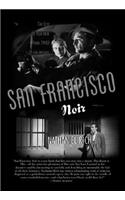 San Francisco Noir: The City in Film Noir from 1940 to the Present