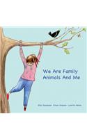 We Are Family Animals And Me