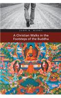 Christian Walks in the Footsteps of the Buddha