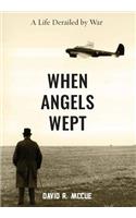 When Angels Wept