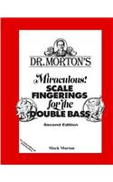 Dr. Morton's Miraculous Scale Fingerings for the Double Bass