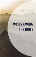 Moses among the Idols