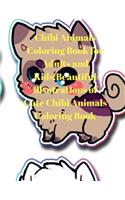 Chibi Animals Coloring Book for Adults and Kids: Beautiful Illustrations of Cute Chibi Animals Coloring Book: Beautiful Illustrations of Cute Chibi Animals Coloring Book