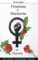 Féminisme et matrimoine en Charente