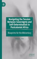 Navigating the Tension Between Sovereignty and Self-Determination in Postcolonial Africa