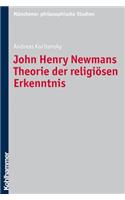 John Henry Newmans Theorie Der Religiosen Erkenntnis
