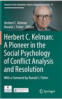 Herbert C. Kelman: A Pioneer in the Social Psychology of Conflict Analysis and Resolution