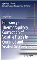 Buoyancy-Thermocapillary Convection of Volatile Fluids in Confined and Sealed Geometries