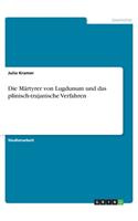 Märtyrer von Lugdunum und das plinisch-trajanische Verfahren