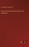 Zur Kenntniss des körnigen Pigments der Wirbelthiere