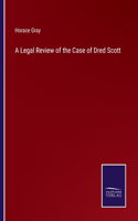 Legal Review of the Case of Dred Scott