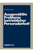 Ausgewählte Probleme Betrieblicher Personalarbeit