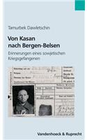 Von Kasan Nach Bergen-Belsen: Erinnerungen Eines Sowjetischen Kriegsgefangenen: Erinnerungen Eines Sowjetischen Kriegsgefangenen